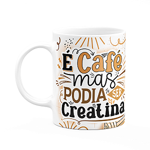 Caneca Fitness Academia - É café, mas podia ser creatina