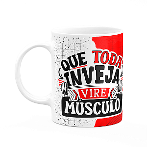Caneca Fitness Academia - Que toda inveja vire músculo