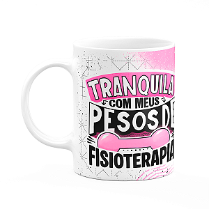 Caneca Fitness Academia - Tranquila com meus pesos