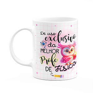 Caneca - Uso exclusivo da melhor professora de física