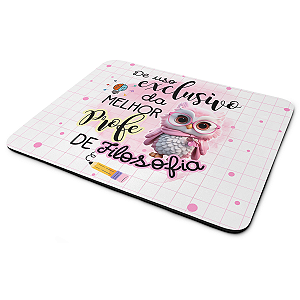 Mouse Pad - Exclusivo da melhor professora de Filosofia