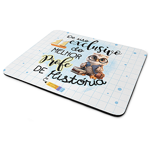 Mouse Pad - Exclusivo do melhor professor de História