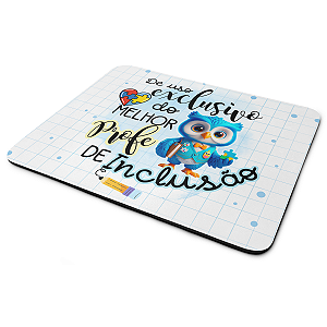 Mouse Pad - Exclusivo do melhor professor de Inclusão