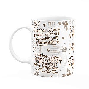 Caneca Religiosa - Quando o Senhor é bom! - M5