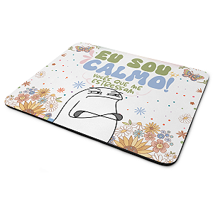 Mouse Pad Divertido Flork Vibes - Eu sou calmo