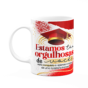 Caneca Formatura G-Red - Estamos tão orgulhosas de você