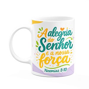 Caneca Religiosa Versículos Bíblicos - Neemias 8:10