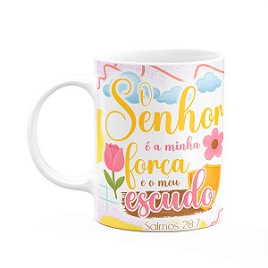 Caneca Religiosa Versículos Bíblicos - Salmos 28:7