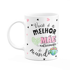 Caneca Mães e Profissões - Melhor mãe nutricionista do mundo