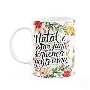 Caneca Natal abençoado - É estar junto de que a gente ama