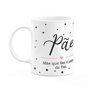 Caneca Minimalista Pais - Pãe, mãe que faz o papel de pai