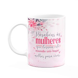 Caneca Mulheres - Mulheres tornam o mundo melhor - 325ml
