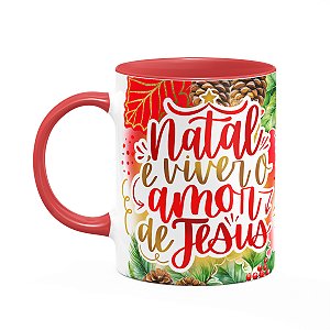 Caneca Natal de Jesus - Natal é viver o amor de Jesus B-red
