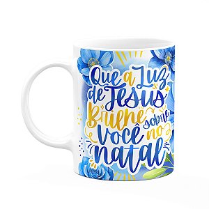 Caneca Natal de Jesus - Que a luz de Jesus brilhe sobre você