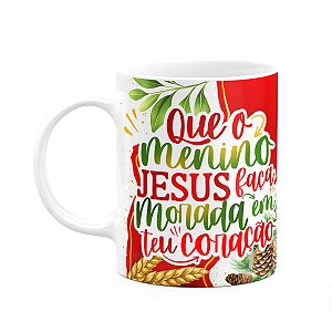 Caneca Natal de Jesus - Que Jesus faça morada em seu coração