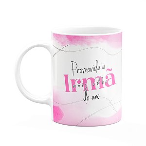 Caneca - Promovida a irmã do ano - 325ml