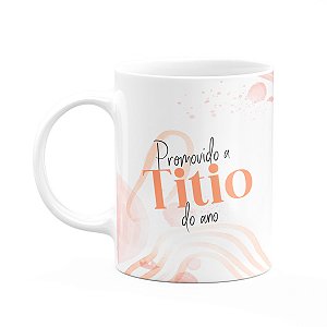 Caneca - Promovido a Titio do ano - 325ml
