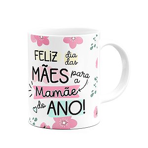 Caneca Mães - Para a mamãe do ano - 325ml