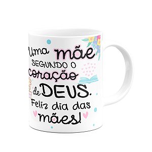 Caneca Mães - Uma mãe, segundo o coração de Deus - 325ml