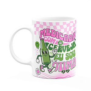 Caneca Divertida Vibes - Medicada com cerveja eu sou ótima