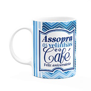 Caneca Aniversário - Assopra as velinhas e o café - 325ml