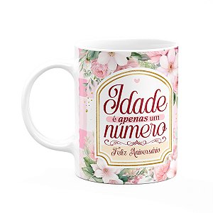 Caneca Aniversário - Idade é apenas um número - 325ml