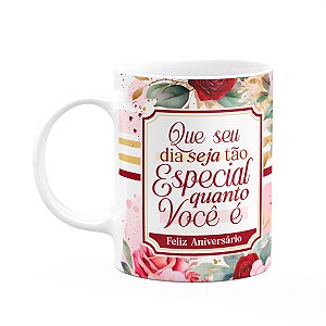 Caneca Aniversário - Que seu dia seja especial como vc - M2