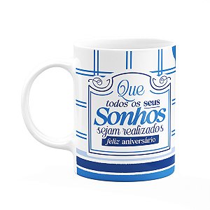 Caneca Aniversário - Que seus sonhos sejam realizados