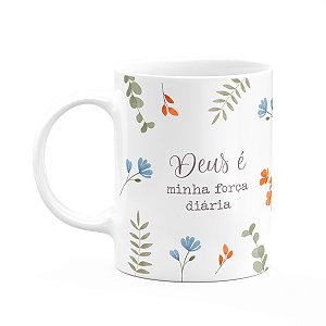 Caneca Fé - Deus é minha força diária - 325ml