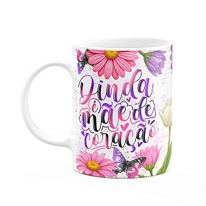 Caneca Dia das Mães - Dinda é mãe de coração - 325ml