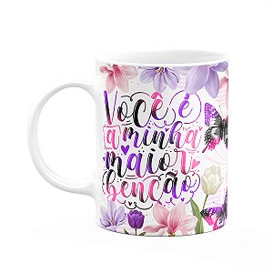 Caneca Dia das Mães - Você é a minha maior benção