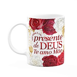 Caneca Dia das Mães - Sua vida é um presente de Deus - 325ml