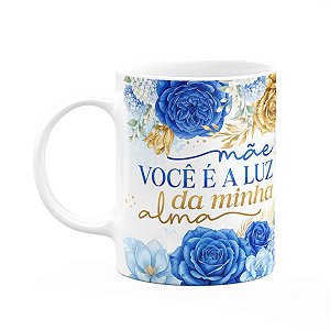 Caneca Dia das Mães - Você é a luz da minha alma - 325ml