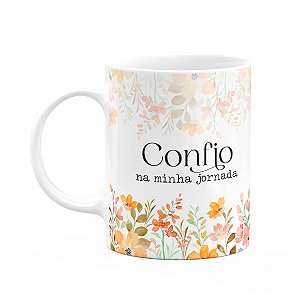Caneca Florescer - Confio da minha jornada