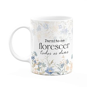 Caneca Florescer - Permito-me florescer todos os dias