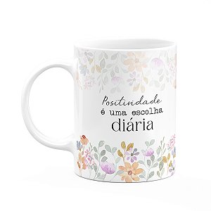 Caneca Florescer - Positividade é uma escolha diária