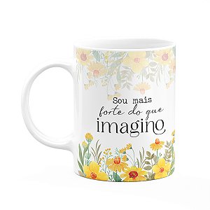 Caneca Florescer - Sou mais forte do que imagino