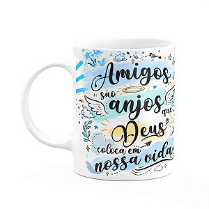 Caneca Amizade - Amigos São Anjos Em Nossa Vida