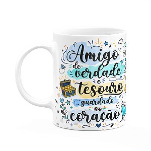 Caneca Amizade - Amigo É Tesouro Guardado No Coração
