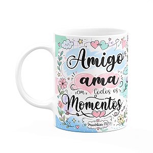 Caneca Amizade - Amigo Ama Em Todos Os Momentos - M2