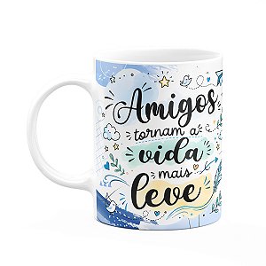 Caneca Amizade - Amigos tornam a vida mais leve