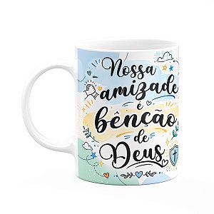 Caneca Amizade - Nossa amizade é benção de Deus
