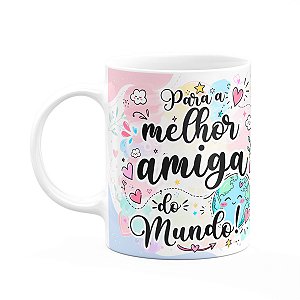 Caneca Amizade - Para a melhor amiga do mundo