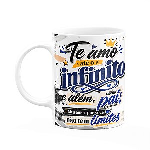 Caneca de Pais - Te Amo Até o Infinito