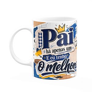 Caneca de Pais - Pai Tem Apenas um Tenho o Melhor