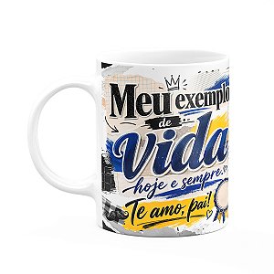 Caneca de Pais - Meu Exemplo de Vida