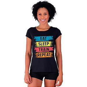 Camiseta Babylook Feminina MXD Conceito Eat, Sleep, Train, Repeat