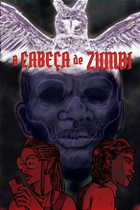 A Cabeça de Zumbi - Israel Neto
