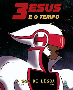 3 Esús e o Tempo - O Voo de Legba