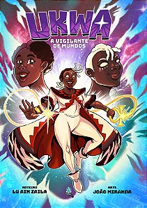 UKWA - A VIGILANTE DE MUNDOS (LU AIN ZAILA & JOÃO MIRANDA)
